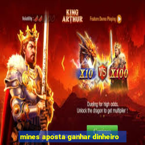 mines aposta ganhar dinheiro